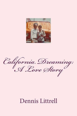California Dreaming: A Love Story