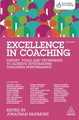 Excellence in Coaching: Theory, Tools and Techniques to Achieve Outstanding Coaching Performance - Paperback