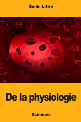 De la physiologie (French Edition)