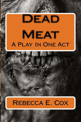 Dead Meat: A Play In One Act