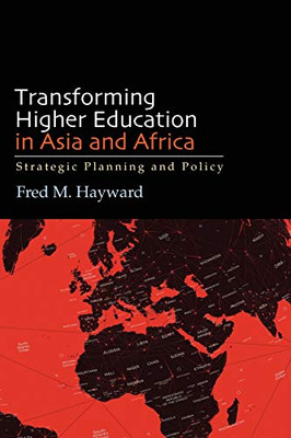 Transforming Higher Education in Asia and Africa: Strategic Planning and Policy (SUNY series in Global Issues in Higher Education)