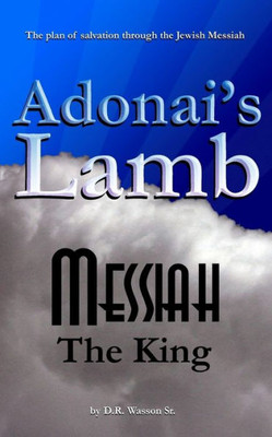 Adonai's Lamb: Messiah the King