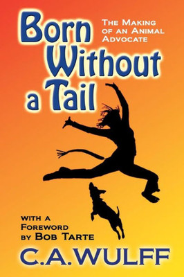 Born Without a Tail: the Making of an Animal Advocate