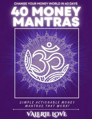 40 Money Mantras: 40 Days to Wealth Consciousness!