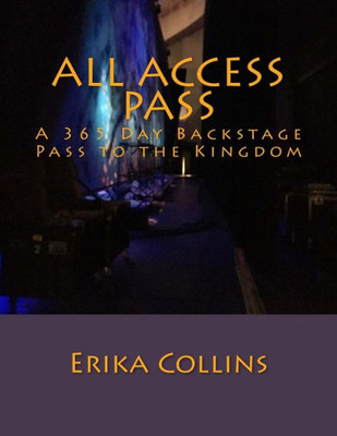 All Access Pass: A 365 Day Backstage Pass to the Kingdom