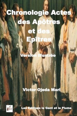 Chronologie Actes des apotres et des Epitres (French Edition)