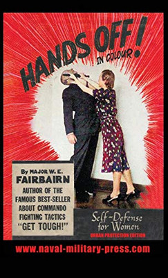 HANDS OFF! IN COLOUR. SELF-DEFENCE FOR WOMEN - Urban Protection Edition - Hardcover