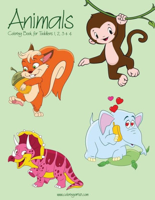 Animals Coloring Book for Toddlers 1, 2, 3 & 4 (Animals for Toddlers)