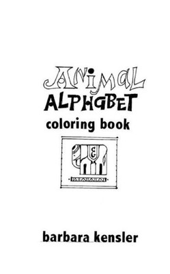 Animal Alphabet Coloring Book: A fun coloring book for all ages of animals and the alphabet!