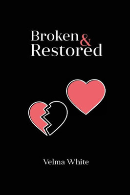Broken & Restored