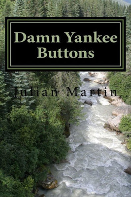 Damn Yankee Buttons: Short Stories and Essays