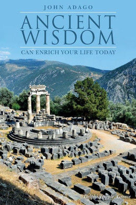 Ancient Wisdom Can Enrich Your Life Today