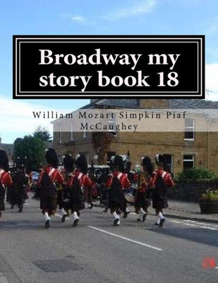 Broadway my story book 18: my memoirs (my life)