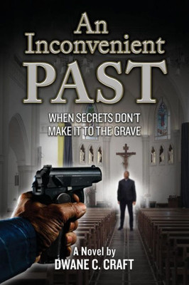 An Inconvenient Past: When Secrets Don't Make It To The Grave (Convenience)
