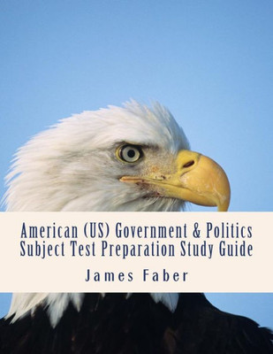 American (US) Government & Politics Subject Test Preparation Study Guide