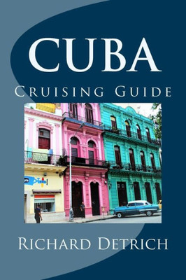 Cuba: A Guide For Cruising Around Cuba