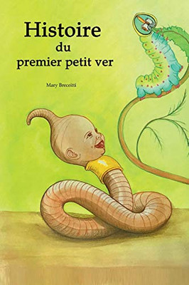 Histoire du premier petit ver (French Edition) - Hardcover