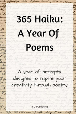 365 Haiku: A Year of Poems with Prompts to Inspire Creativity Through Poetry