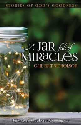 A Jar Full of Miracles: Stories of God's Goodness