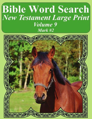 Bible Word Search New Testament Large Print Volume 9: Mark #2 (Bible Word Search Books For Adults Horse Lover's Edition)