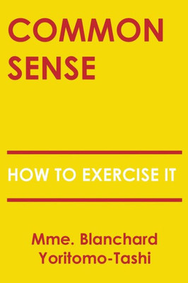 Common Sense: How To Exercise It