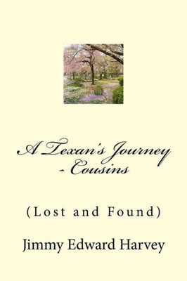 A Texan's Journey - Cousins: (Lost and Found)