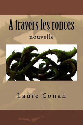 A travers les ronces: nouvelle (French Edition)