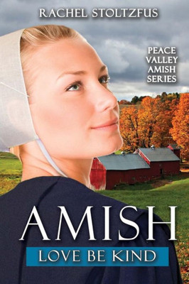 Amish Love Be Kind (Peace Valley Amish Series)