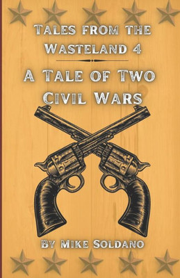 A Tale of Two Civil Wars (Tales From The Wasteland)