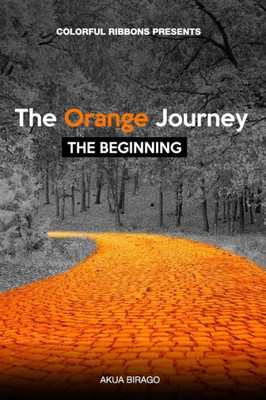 Colorful Ribbons Presents The Orange Journey: The Beginning