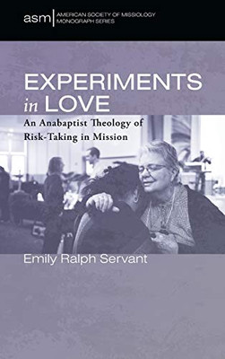 Experiments in Love (American Society of Missiology Monograph)