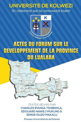 Actes du forum sur le developpement de la province du Lualaba (French Edition)
