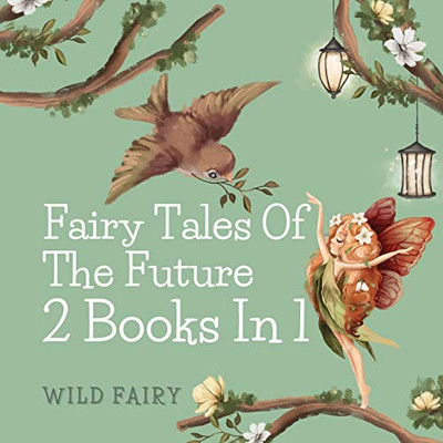 Fairy Tales of the Future: 2 Books in 1