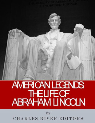 American Legends: The Life of Abraham Lincoln