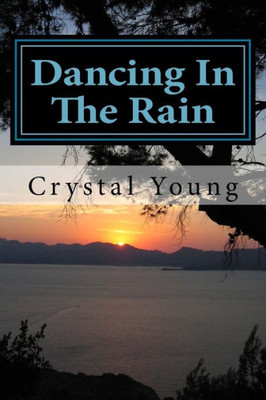 Dancing In The Rain: Nature Poems