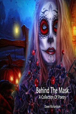 Behind The Mask: A Collection Of Poetry