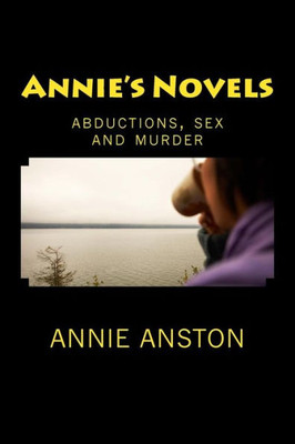 Annie's Novels: abductions, sex and murder