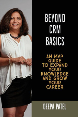 Beyond CRM Basics: An MVP Guide to Expand Your Knowledge and Grow Your Career