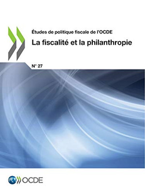 Études de politique fiscale de l'OCDE La fiscalité et la philanthropie (French Edition)