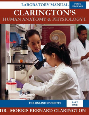 Clarington's Human Anatomy & Physiology I (For Online Students): Laboratory Manual