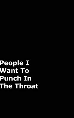 People I Want To Punch In The Throat - 9780464160526