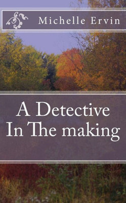 A Detective In The making (Dying To Know)