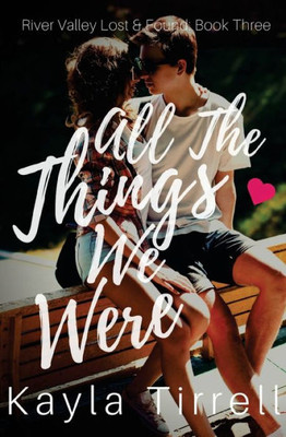 All The Things We Were (River Valley Lost & Found)