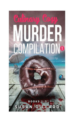 Culinary Cozy Murder Compilation 1: Books 1-5 of the Oceanside Cozy Series (An Oceanside Cozy Mystery)