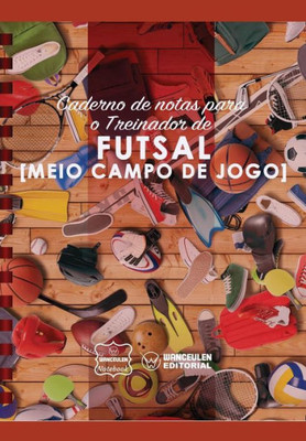 Caderno de notas para o Treinador de Futsal (Meio campo de jogo) (Portuguese Edition)