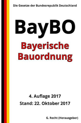 Bayerische Bauordnung (BayBO), 4. Auflage 2017 (German Edition)