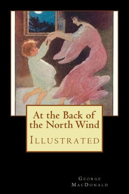 At the Back of the North Wind: Illustrated