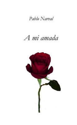 A mi amada (Spanish Edition)