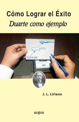 Como lograr el exito. Duarte como ejemplo (Spanish Edition)