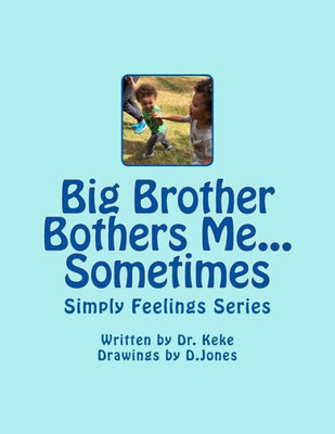 Big Brother Bothers Me...Sometimes (Simply Feelings)